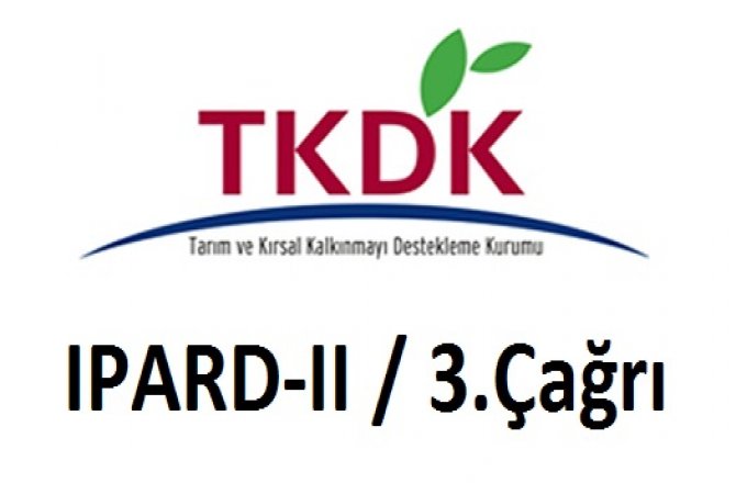TKDK IPARD II 3. BAŞVURU ÇAĞRI İLANINI YAYINLADI