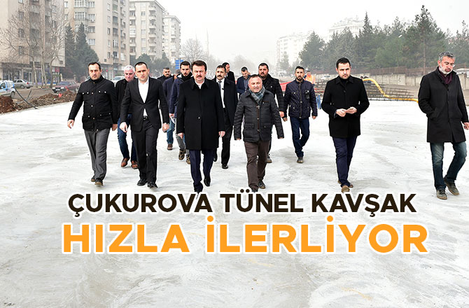 ÇUKUROVA TÜNEL KAVŞAK HIZLA İLERLİYOR