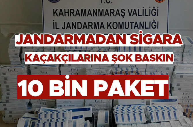 JANDARMADAN SİGARA KAÇAKÇILARINA ŞOK BASKIN