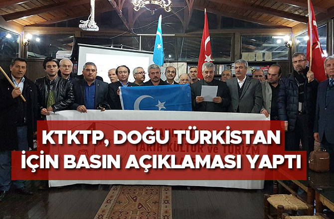 KTKTP, DOĞU TÜRKİSTAN İÇİN BASIN AÇIKLAMASI YAPTI
