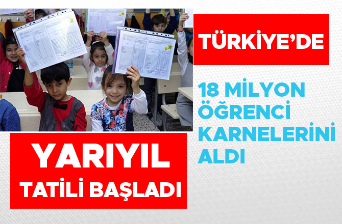 YARIYIL TATİLİ BAŞLADI, 18 MİLYON ÖĞRENCİ KARNELERİNİ ALDI