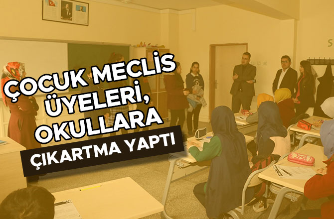 ÇOCUK MECLİS ÜYELERİ, OKULLARA ÇIKARTMA YAPTI