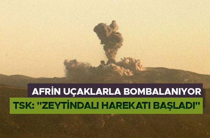 TSK: "ZEYTİNDALI HAREKATI BAŞLADI"