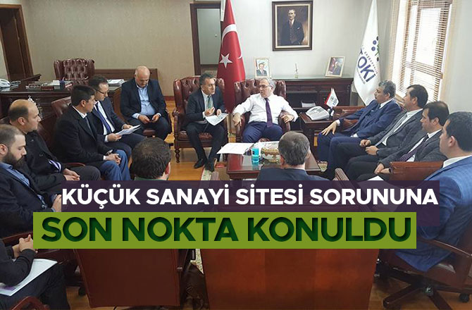 KÜÇÜK SANAYİ SİTESİ SORUNUNA SON NOKTA KONULDU