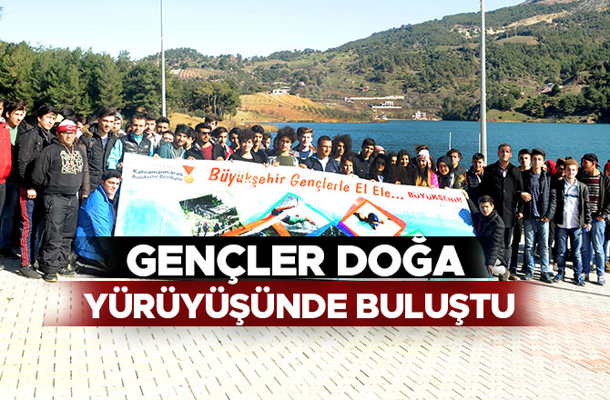 GENÇLER DOĞA YÜRÜYÜŞÜNDE BULUŞTU