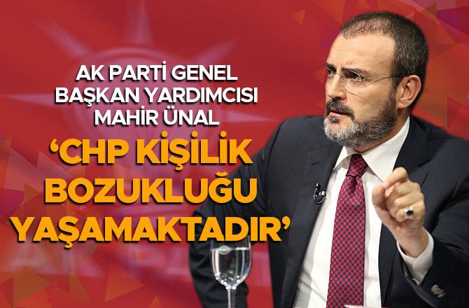 "CHP KİŞİLİK BOZUKLUĞU YAŞAMAKTADIR"