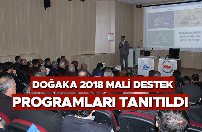 DOĞAKA 2018 MALİ DESTEK PROGRAMLARI TANITILDI