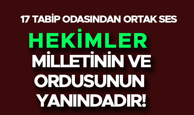 HEKİMLER MİLLETİNİN VE ORDUSUNUN YANINDADIR!