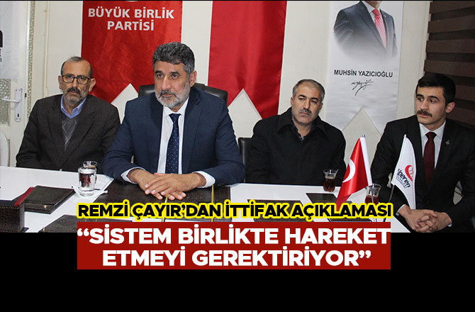 “SİSTEM BİRLİKTE HAREKET ETMEYİ GEREKTİRİYOR”