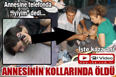 İyiyim dedi, annesinin kollarında öldü