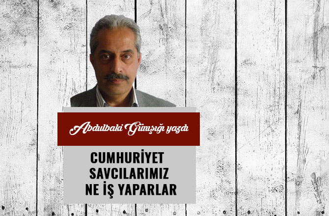 CUMHURİYET SAVCILARIMIZ NE İŞ YAPARLAR