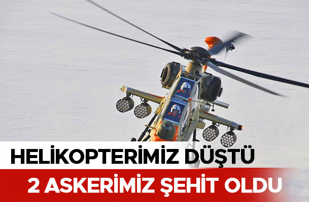 HELİKOPTERİMİZ DÜŞTÜ İKİ ASKERİMİZ ŞEHİT OLDU