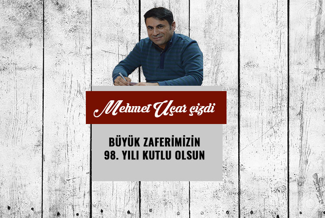 BÜYÜK ZAFERİMİZİN 98. YILI KUTLU OLSUN