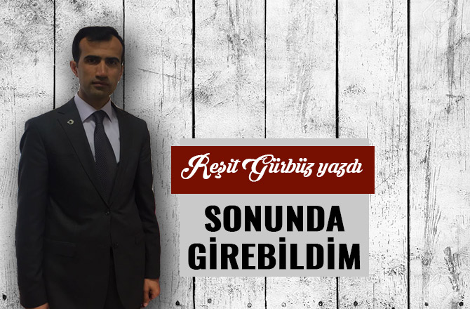 SONUNDA GİREBİLDİM