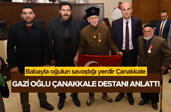 GAZİ OĞLU ÇANAKKALE DESTANI ANLATTI