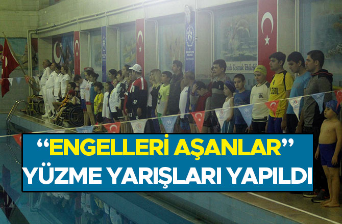 “ENGELLERİ AŞANLAR” YÜZME YARIŞLARI YAPILDI