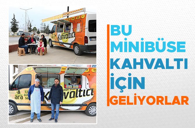 BU MİNİBÜSE KAHVALTI İÇİN GELİYORLAR