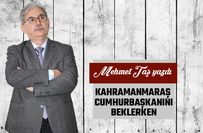 KAHRAMANMARAŞ CUMHURBAŞKANINI BEKLERKEN