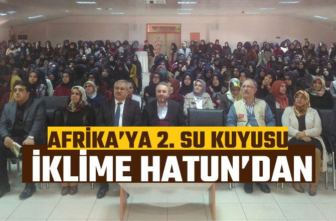 AFRİKA’YA 2. SU KUYUSU İKLİME HATUN’DAN