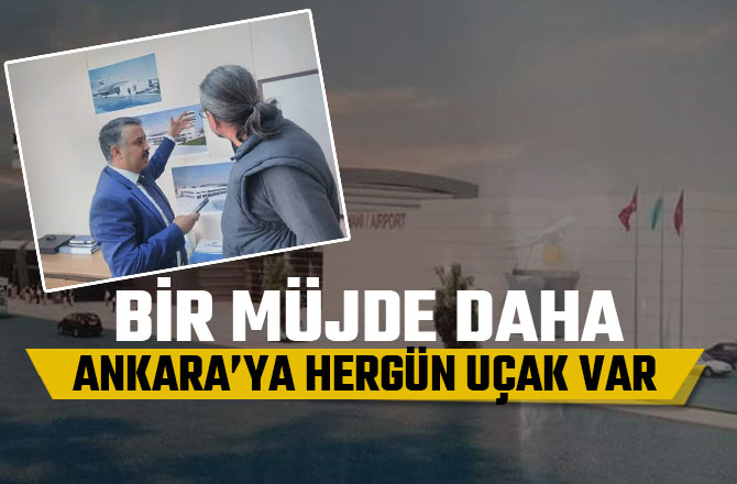 BİR MÜJDE DAHA; ARTIK ANKARA’YA HERGÜN UÇAK VAR