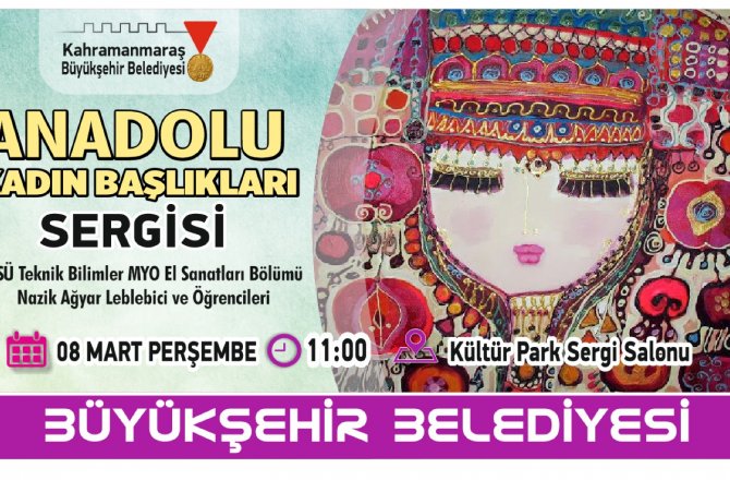ANADOLU KADIN BAŞLIKLARI SERGİSİ