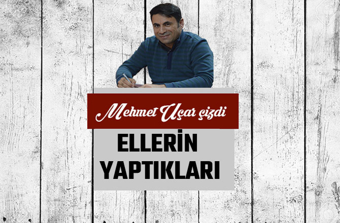 ELLERİN YAPTIKLARI