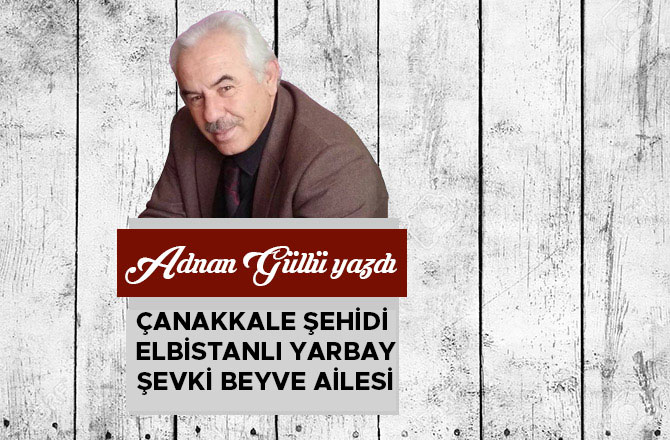 ÇANAKKALE ŞEHİDİ ELBİSTANLI YARBAY ŞEVKİ BEY  VE AİLESİ