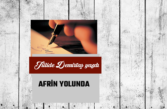 AFRİN YOLUNDA