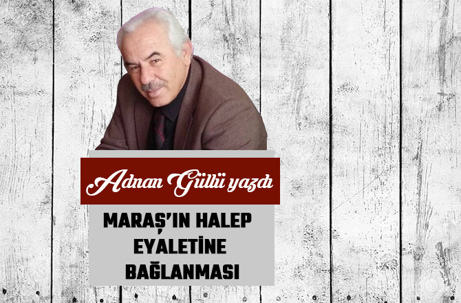 MARAŞ’IN HALEP EYALETİNE BAĞLANMASI