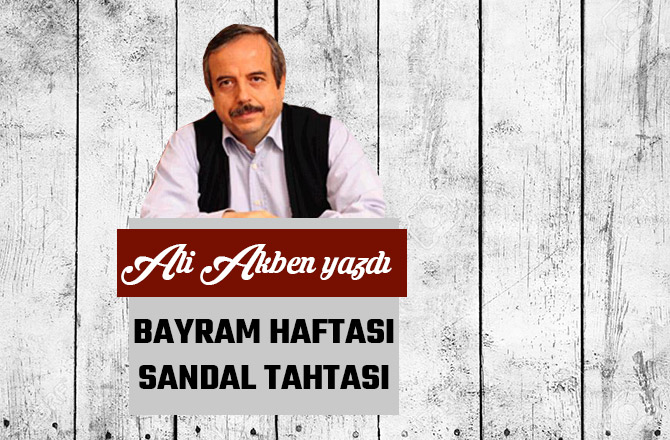BAYRAM HAFTASI SANDAL TAHTASI