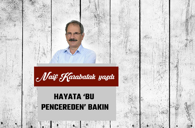 HAYATA ‘BU PENCEREDEN’ BAKIN