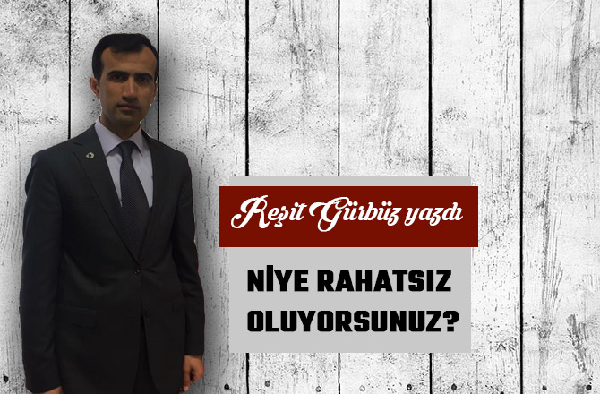 NİYE RAHATSIZ OLUYORSUNUZ?