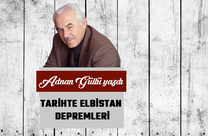 TARİHTE ELBİSTAN DEPREMLERİ