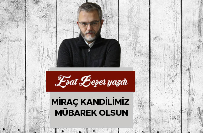 MİRAÇ KANDİLİMİZ MÜBAREK OLSUN