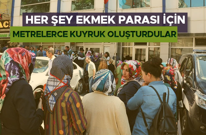 KAHRAMANMARAŞ’TA 6 AYLIK İŞ İÇİN METRELERCE KUYRUK