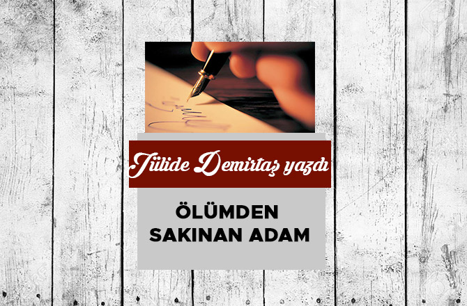 ÖLÜMDEN SAKINAN ADAM