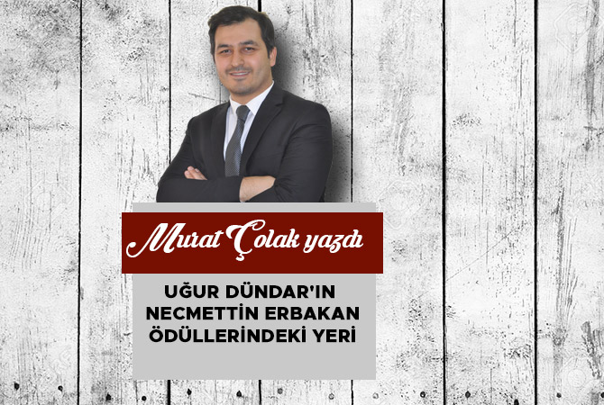 UĞUR DÜNDAR'IN NECMETTİN ERBAKAN ÖDÜLLERİNDEKİ YERİ