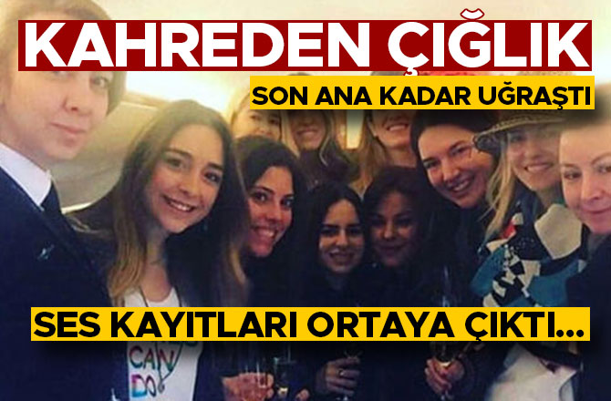 KAHREDEN ÇIĞLIK: SON ANA KADAR UĞRAŞTI