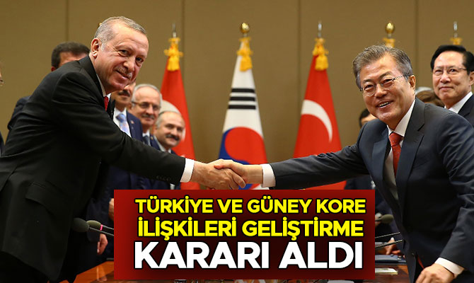 TÜRKİYE VE GÜNEY KORE İLİŞKİLERİ GELİŞTİRME KARARI ALDI