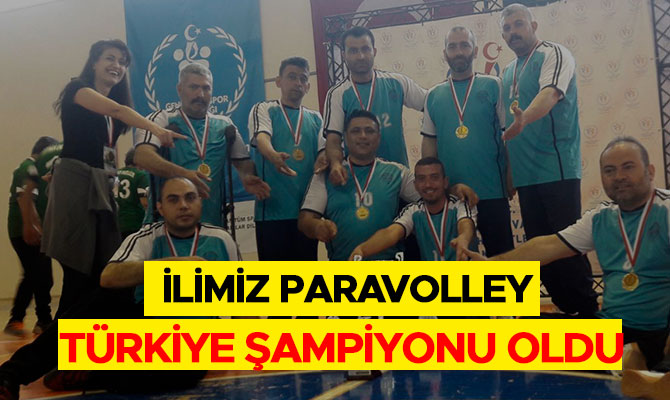 İLİMİZ PARAVOLLEY TÜRKİYE ŞAMPİYONU OLDU