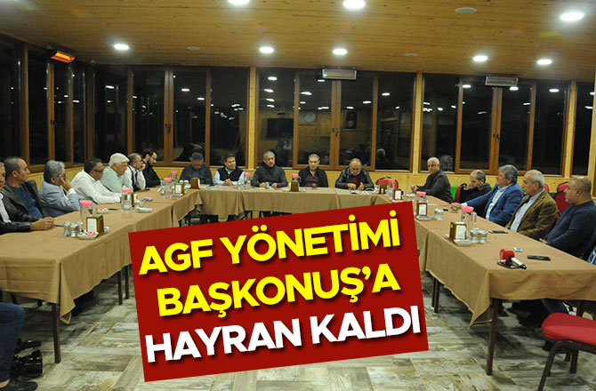 AGF YÖNETİMİ BAŞKONUŞ’A HAYRAN KALDI