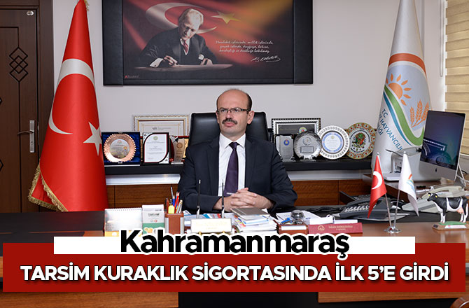 İLİMİZ TARSİM KURAKLIK SİGORTASINDA İLK 5’E GİRDİ