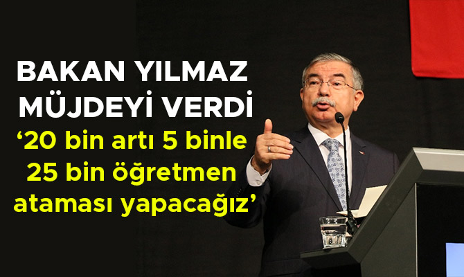 BAKAN YILMAZ MÜJDEYİ VERDİ