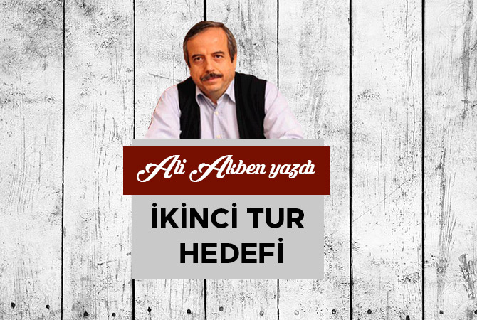 İKİNCİ TUR HEDEFİ