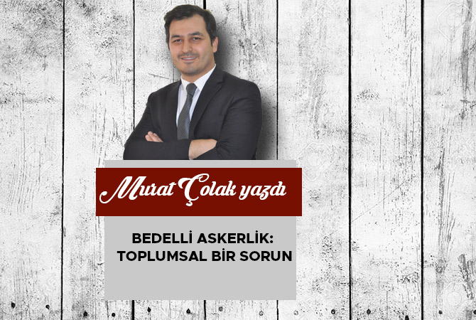 BEDELLİ ASKERLİK: TOPLUMSAL BİR SORUN