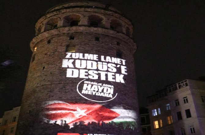 ‘KUDÜS’E DESTEK’ MİTİNGİ AFİŞİ GALATA KULESİ’NE YANSITILDI