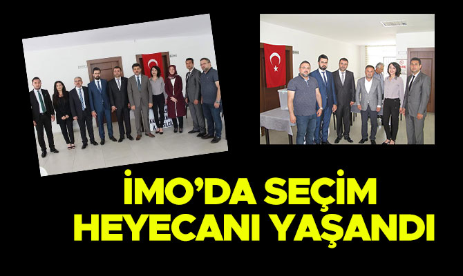 İMO’DA SEÇİM HEYECANI YAŞANDI