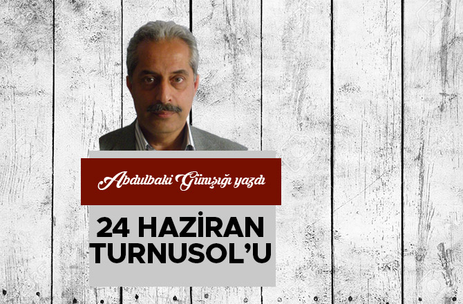 24 HAZİRAN TURNUSOL’U
