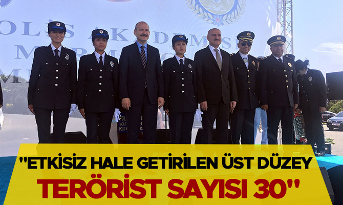 "ETKİSİZ HALE GETİRİLEN ÜST DÜZEY TERÖRİST SAYISI 30"