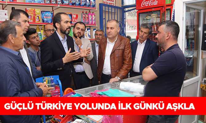 GÜÇLÜ TÜRKİYE YOLUNDA İLK GÜNKÜ AŞKLA